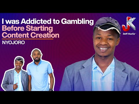 I WAS ADDICTED TO GAMBLING BEFORE STARTING CONTENT CREATION - NYOJORO