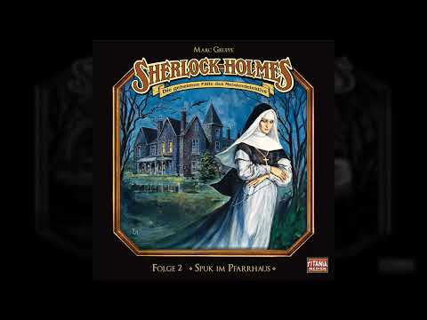 Sherlock Holmes - Die geheimen Fälle des Meisterdetektivs - Folge 2: Spuk im Pfarrhaus