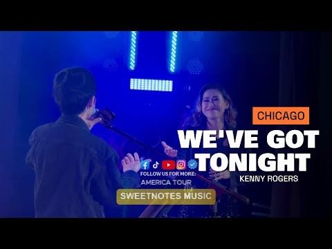 We've Got Tonight | Kenny Rogers - Sweetnotes Live @ Chicago, USA