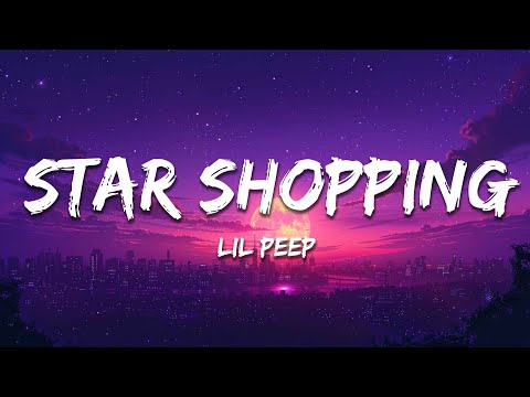 Lil Peep - Star Shopping (Lyrics)