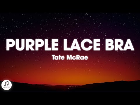 Tate McRae - Purple lace bra (Lyrics)