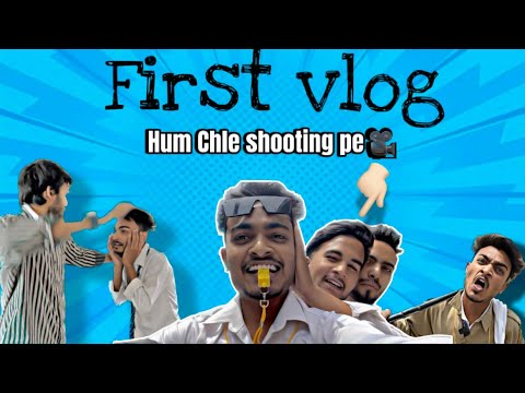 First vlog hum Chle shooting pe🎥#firstvlog #mralam #shootingtime #vlog #first #viral