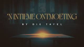 'n Intieme ontmoeting by die tafel | Anton Coetzee | LCF Gemeente