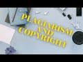 Understanding Plagiarism and Copyright
