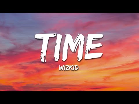 Wizkid - Time (Lyrics)