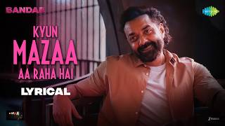 Kyun Mazaa Aa Raha Hai - Lyrical | BANDAR | Vishal Mishra, Bobby Deol, Sanya M, Sapna P, Saba A