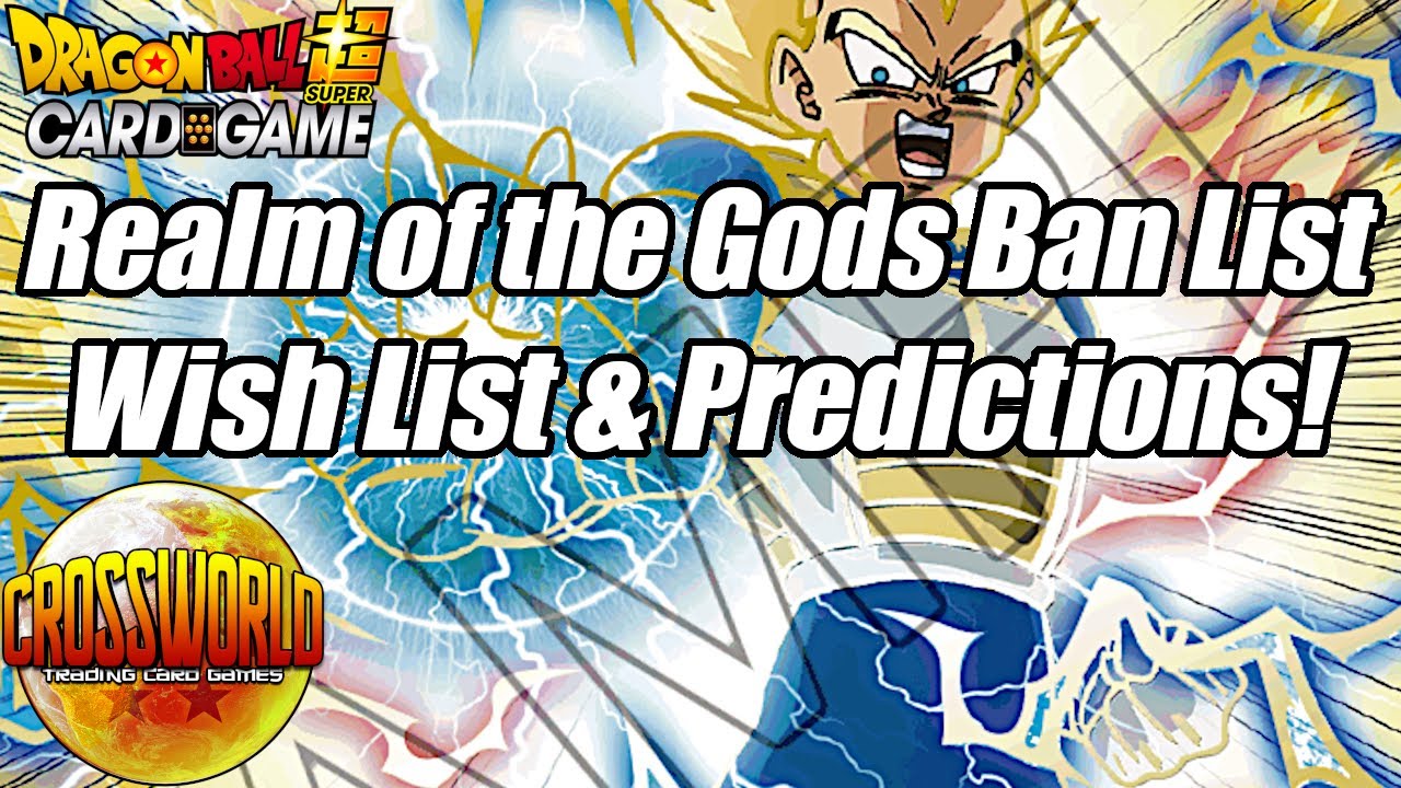 Realm of the Gods Ban List Wish List & Predictions! - Dragon Ball Super Card Game