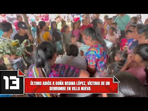 Último adiós a doña Regina López, víctima de un derrumbe en Villa Nueva