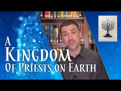 Menorah Minute - A Kingdom of Priests on Earth