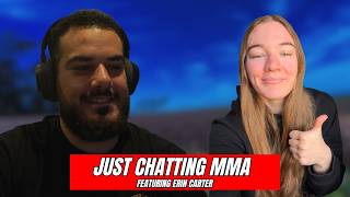 talking women's mma hot topics (ft. erin carter) | just chatting