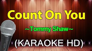 Count On You - Tommy Shaw ( Karaoke HD)