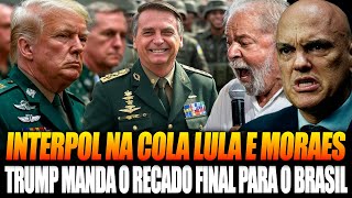 TRUMP DEU AVIS0 INTERPOL ESTA NA COLA DE ELEXANDRE MORAES! ACOLUMBREE LULA NA MIRA USA !REVIRAVOLTA