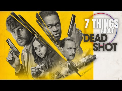7 Things about Dead Shot