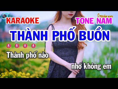 Karaoke Thành Phố Buồn Tone Nam ( Em ) Nhạc Sống Tuấn Kiệt