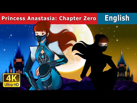 Princess Anastasia: Chapter Zero (Part 7) | Stories for Teenagers | @EnglishFairyTales