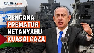Rencana Israel Caplok Gaza "Abu-abu", Cuma Akal-akalan Netanyahu Perpanjang Perang?