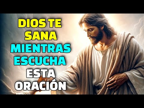 DIOS TE SANA MIENTRAS ESCUCHAS ESTA PODEROSA Y MILAGROSA ORACIÓN ♥