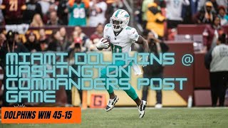 Miami Dolphins @ Washington Commanders Post Game (Dolphins Win 45-15)