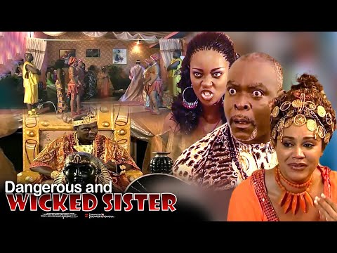 Dangerous And Wicked Sister - Nigerian Movie