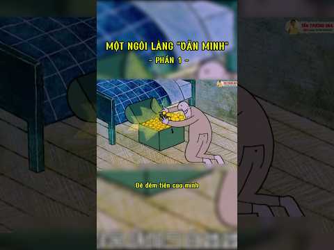 MỘT NGÔI LÀNG "VĂN MINH" - PHẦN 1