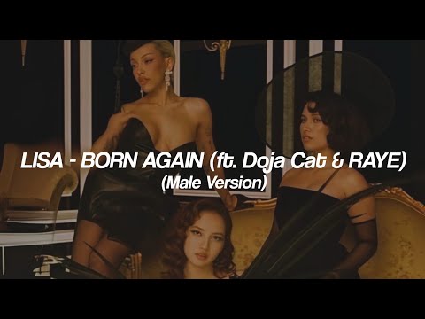 LISA - BORN AGAIN (feat. Doja Cat & RAYE) (Male Version)