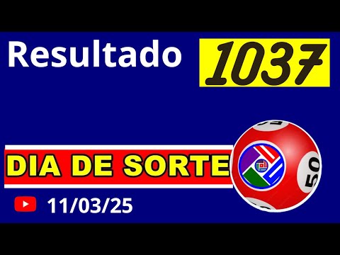 Dia de Sorte 1037 - Resultado da dia de sorte concurso 1037