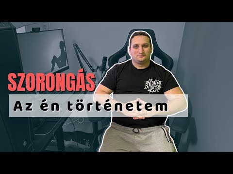 SZORONGÁS | Az én történetem