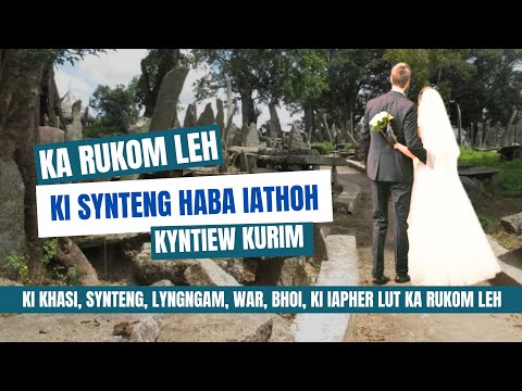 Ka rukom leh haba iathoh kyntiew kurim ki Synteng ||Ki iapher ki dustur ha Khasi, Jaintia, War, Bhoi