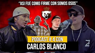 ASI FUE COMO LLEGUE A SOMOS OSOS | PODCAST #4 CARLOS BLANCO