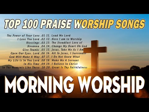 Morning Worship Songs For Prayers 2024 🙏2 Hours Nonstop Praise Worship Music All Time🙏