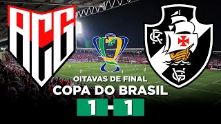 ATLÉTICO-GO 1 x 1 VASCO Copa do Brasil 2024 Oitavas de final | Narração