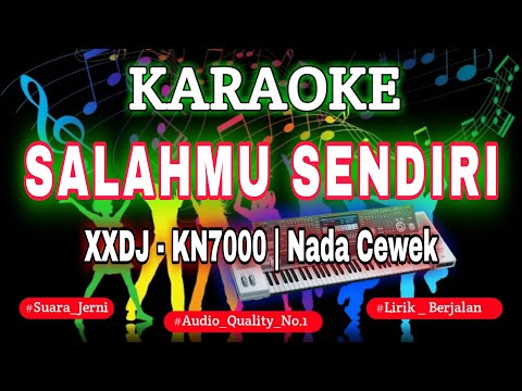 KARAOKE CUT RANNI - SALAHMU SENDIRI [NADA CEWEK] XXDJ KN7000 DENI RECORD