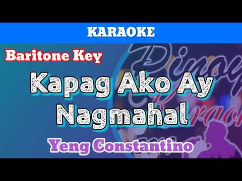 Kapag Ako Ay Nagmahal by Yeng Constantino (Karaoke : Baritone Key)