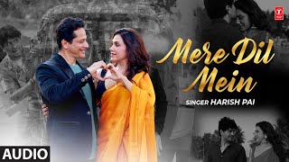 Mere Dil Mein - Full (Audio) Song | Harish Pai | Habib Mithiborwala, Hetal Yadav, Manisha Naiknaware