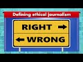 Ethics and Role of Journalism