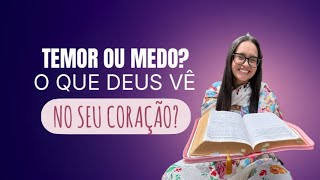 Salmos 2 Temor ou medo? O que Deus vê no seu coração 