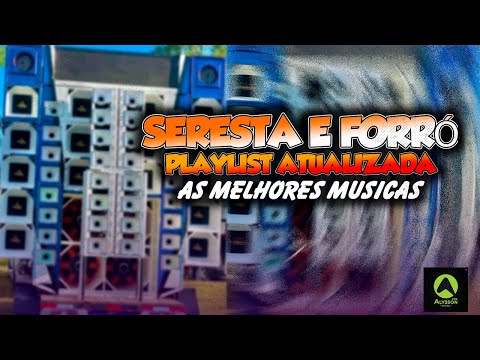 CD SERESTA E FORRÓ - PLAYLIST ATUALIZADA 2025 - AS MELHORES MUSICAS - PRA PAREDÃO