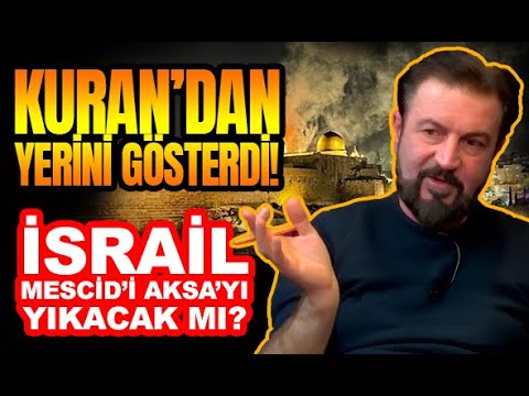 KURAN'DA YERİNİ GÖSTERDİ! Mescid-i AKSA YIKILACAK MI? - SERHAT AHMET TAN