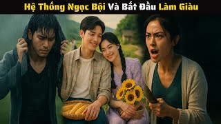FULL - Chàng Trai Bị Đánh Đập Cướp Đất Thì Kích Hoạt Hệ Thống Và Làm Giàu