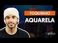 Videoaula Aquarela (aula de violão completa)