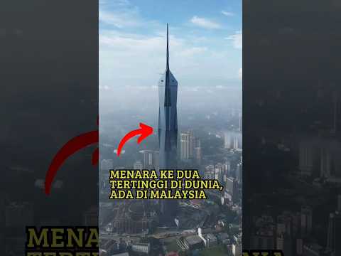 KEREN ! MALAYSIA PUNYA GEDUNG TERTINGGI KE 2 DI DUNIA MENARA MERDEKA 118 #shortvideo #shorts