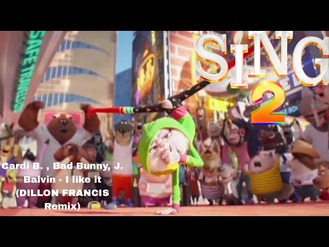 Music from Sing 2 - Cardi B., Bad Bunny, J. Balvin- I like it(DILLON FRANCIS Remix)