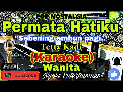 PERMATA HATI - Tetty Kadi (Karaoke) Nostalgia || Nada Wanita || F=DO