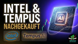 Darum sehe ich großes Potenzial in INTEL & TEMPUS AI!