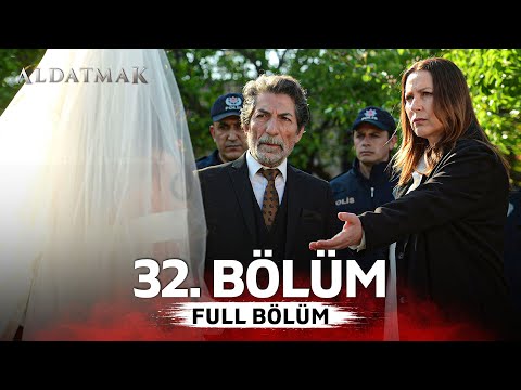 Aldatmak 32. Bölüm