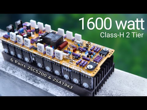 Real 1600 watt?? Powerful 2 Stage Class-H Amplifier with 6 Pairs 2SC5200 & 2SA1943 Transistors