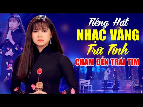 Tiếng Hát Nhạc Vàng Trữ Tình Chạm Đến Trái Tim Người Nghe - Siêu Phẩm Bolero Đặc Biệt Hay Nhất