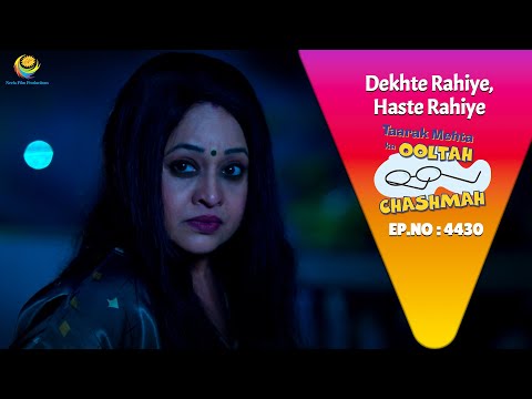 NEW! Ep 4430 - Madhvi ke ander Aayi आत्मा?! | Taarak Mehta ka Ooltah Chashmah | तारक मेहता