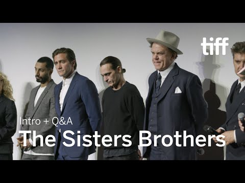 THE SISTERS BROTHERS Cast and Crew Q&A | TIFF 2018