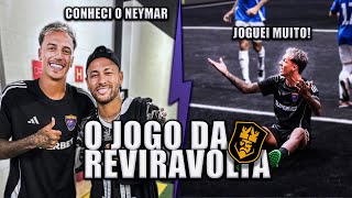 MLKJHOOW na KINGS LEAGUE BRASIL: (conheci o NEYMAR😲) O JOGO DA REVIRAVOLTA (EP.3)